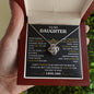 TO MY DAUGHTER , LOVE DAD | FOREVER KNOT NECKLACE