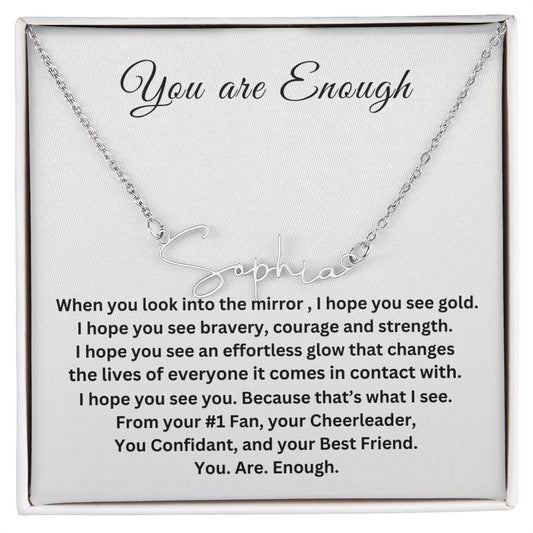 You are enough |  Signature Style Name Necklace