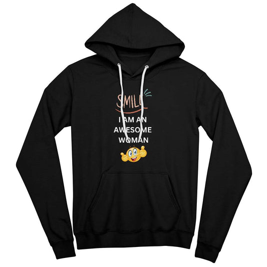 SMILE I AM AN AWESOME WOMAN | PULLOVER FLEECE HOODIE